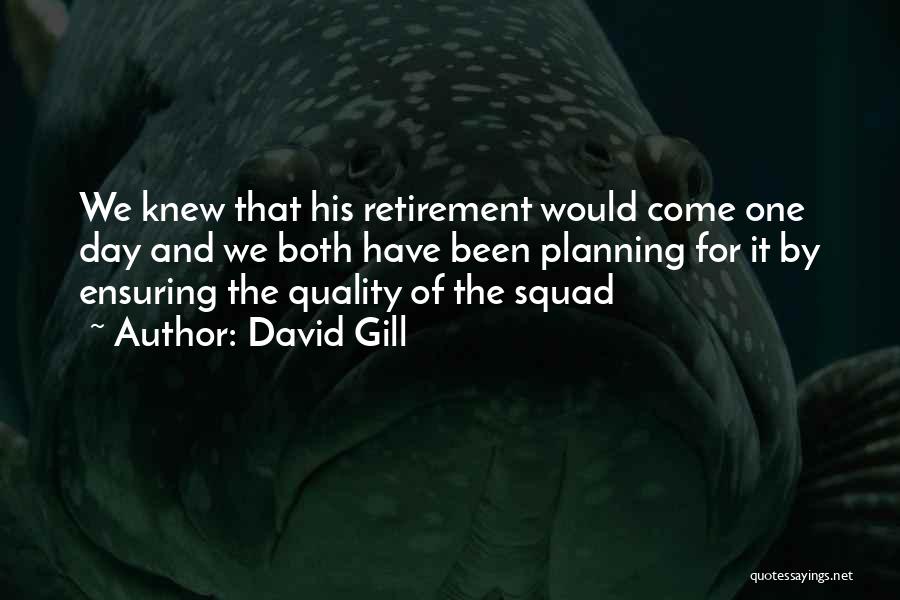 David Gill Quotes 473893