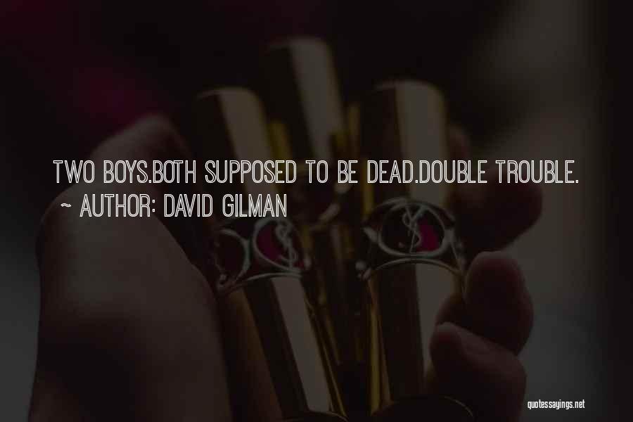 David Gilman Quotes 1351393