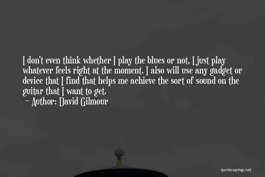 David Gilmour Quotes 1030334