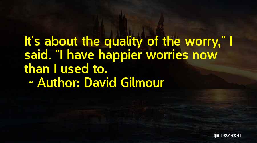 David Gilmour Quotes 159513