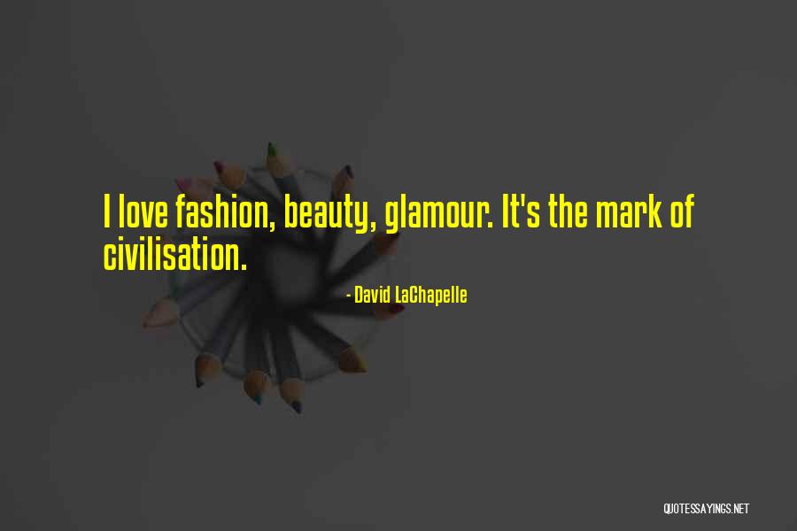 David Glamour Quotes By David LaChapelle