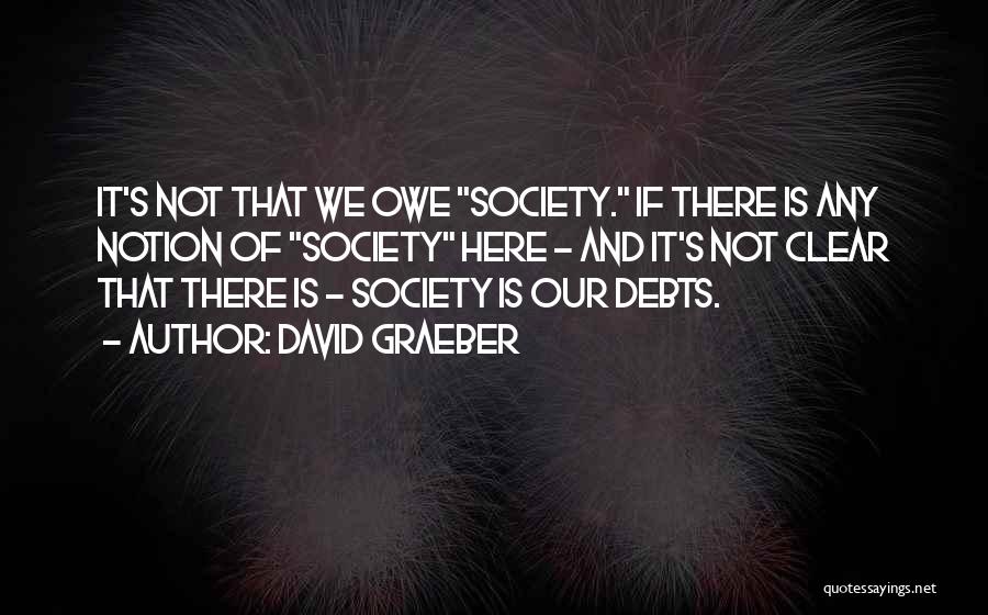 David Graeber Quotes 1846284