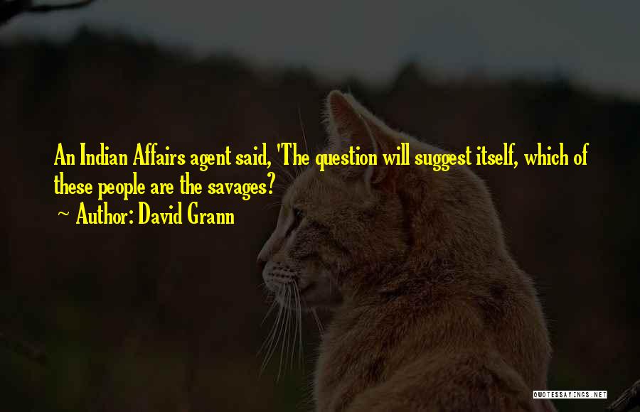 David Grann Quotes 1131468