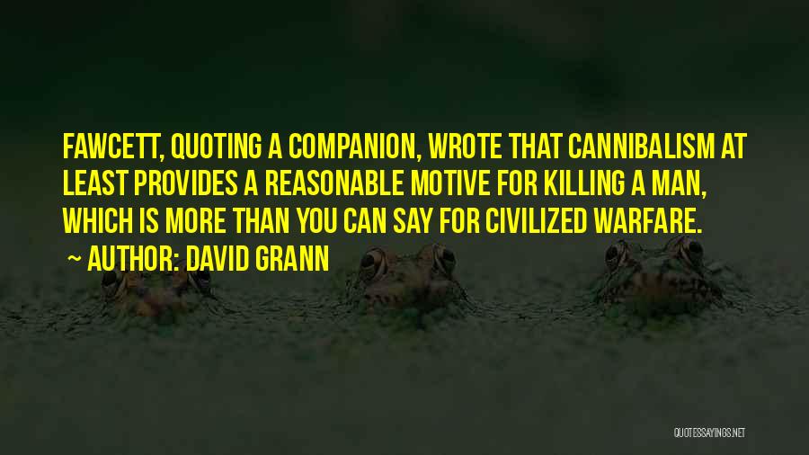 David Grann Quotes 463024