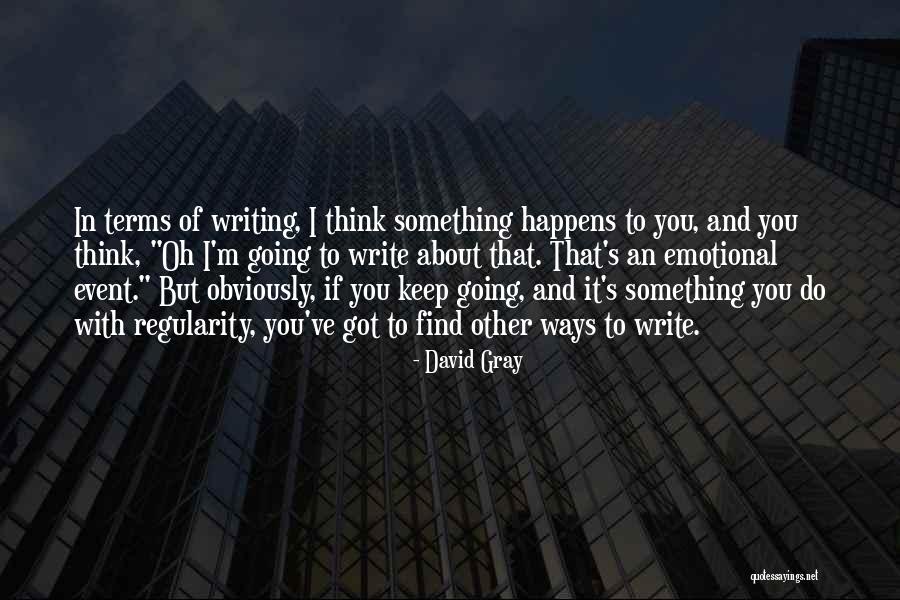 David Gray Quotes 467328 David Gray Quotes 467328