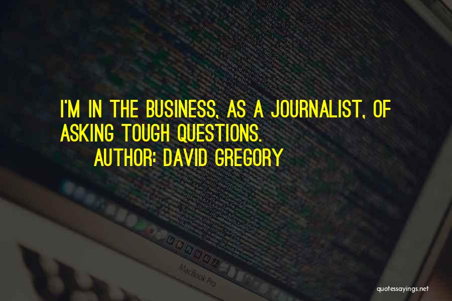 David Gregory Quotes 1228954