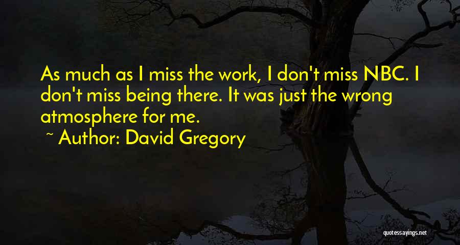 David Gregory Quotes 1873140