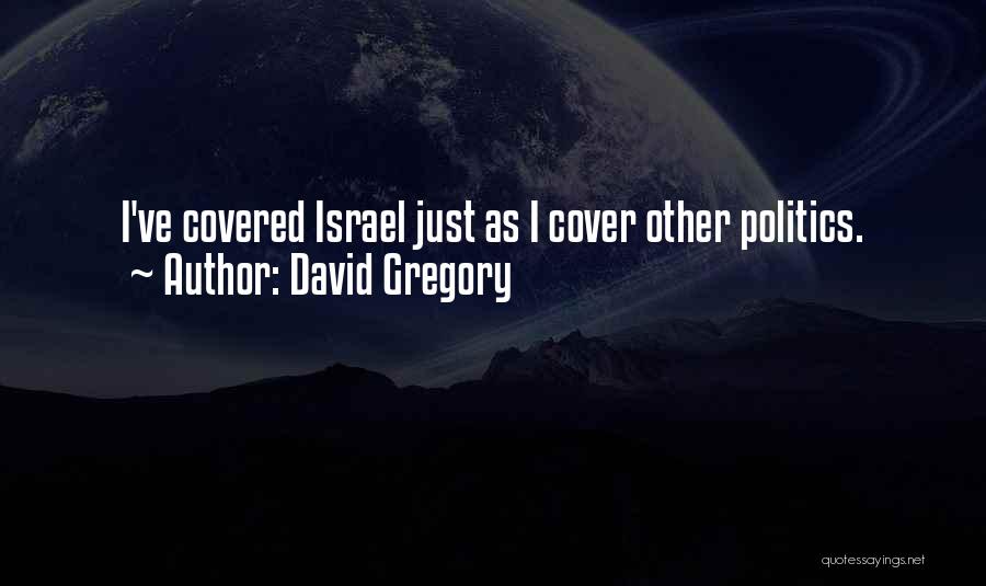 David Gregory Quotes 215163