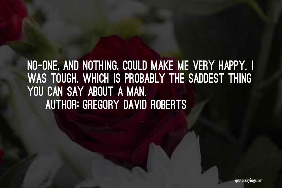 David Gregory Roberts Quotes By Gregory David Roberts