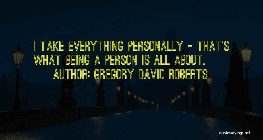 David Gregory Roberts Quotes By Gregory David Roberts