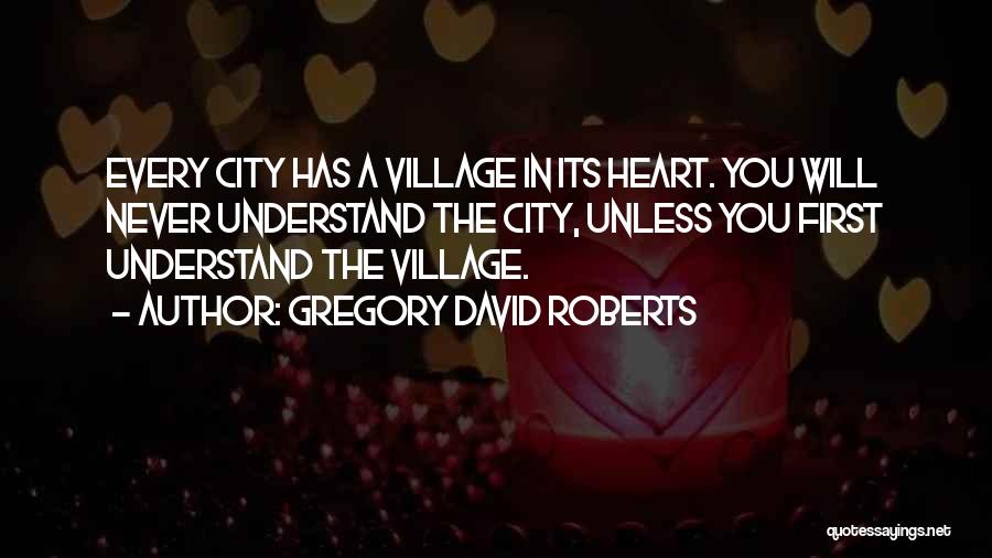 David Gregory Roberts Quotes By Gregory David Roberts