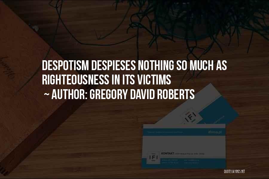 David Gregory Roberts Quotes By Gregory David Roberts