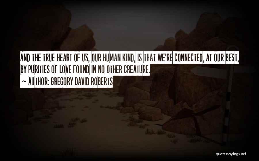 David Gregory Roberts Quotes By Gregory David Roberts