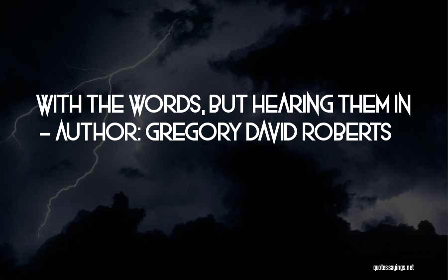 David Gregory Roberts Quotes By Gregory David Roberts