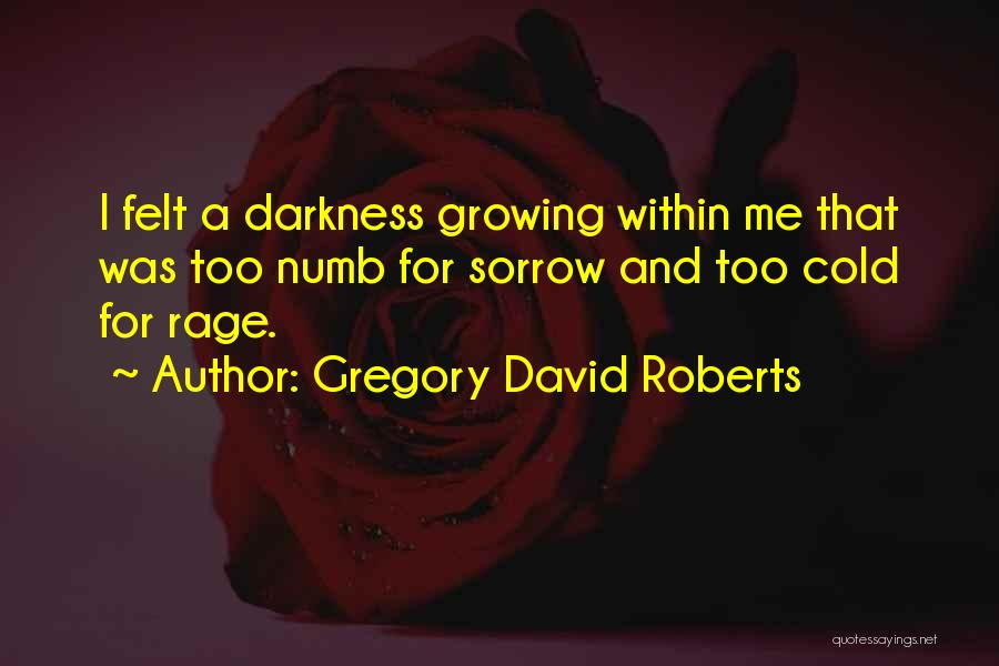 David Gregory Roberts Quotes By Gregory David Roberts