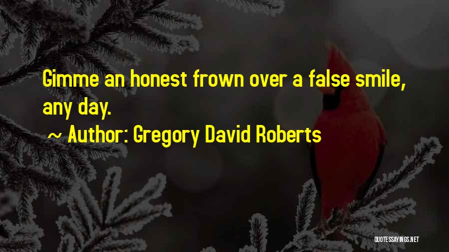 David Gregory Roberts Quotes By Gregory David Roberts