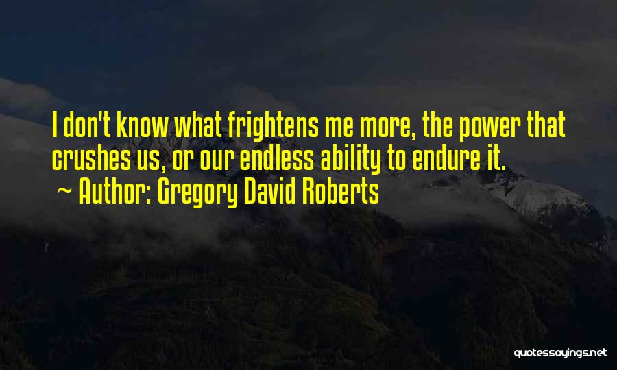 David Gregory Roberts Quotes By Gregory David Roberts