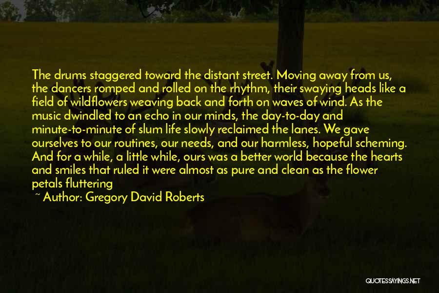 David Gregory Roberts Quotes By Gregory David Roberts