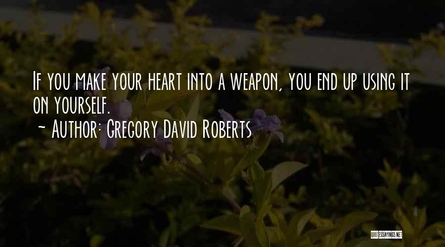 David Gregory Roberts Quotes By Gregory David Roberts