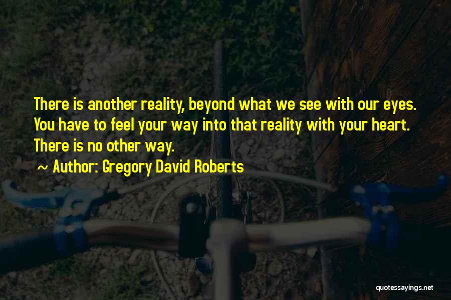 David Gregory Roberts Quotes By Gregory David Roberts