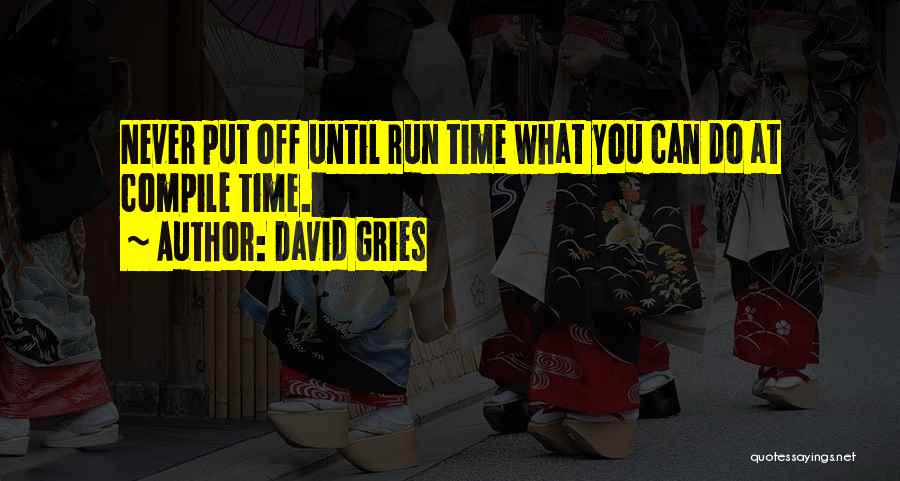 David Gries Quotes 2084910