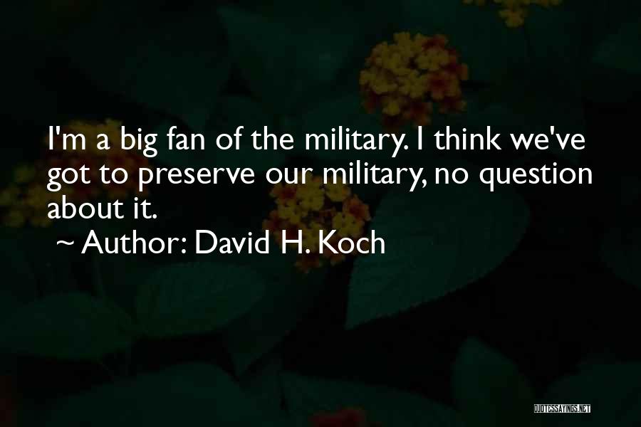 David H. Koch Quotes 1096351