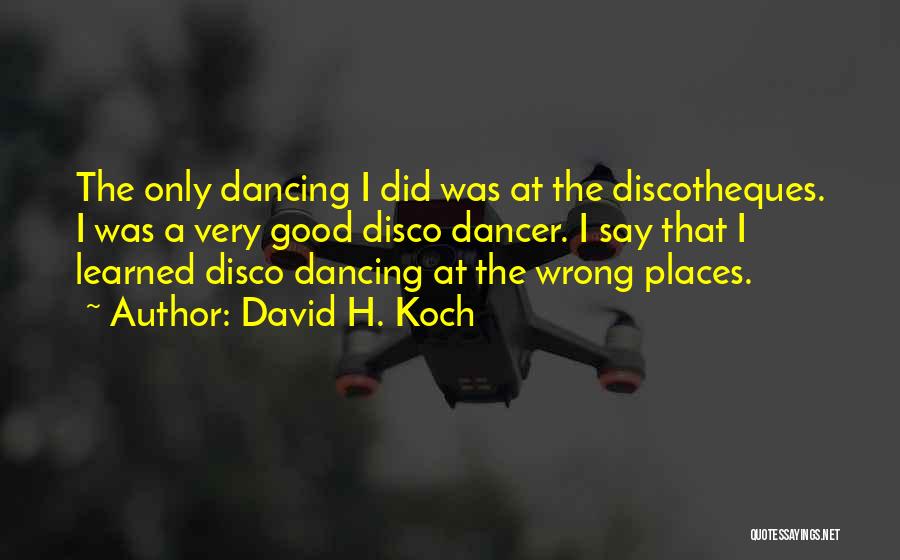 David H. Koch Quotes 2093316