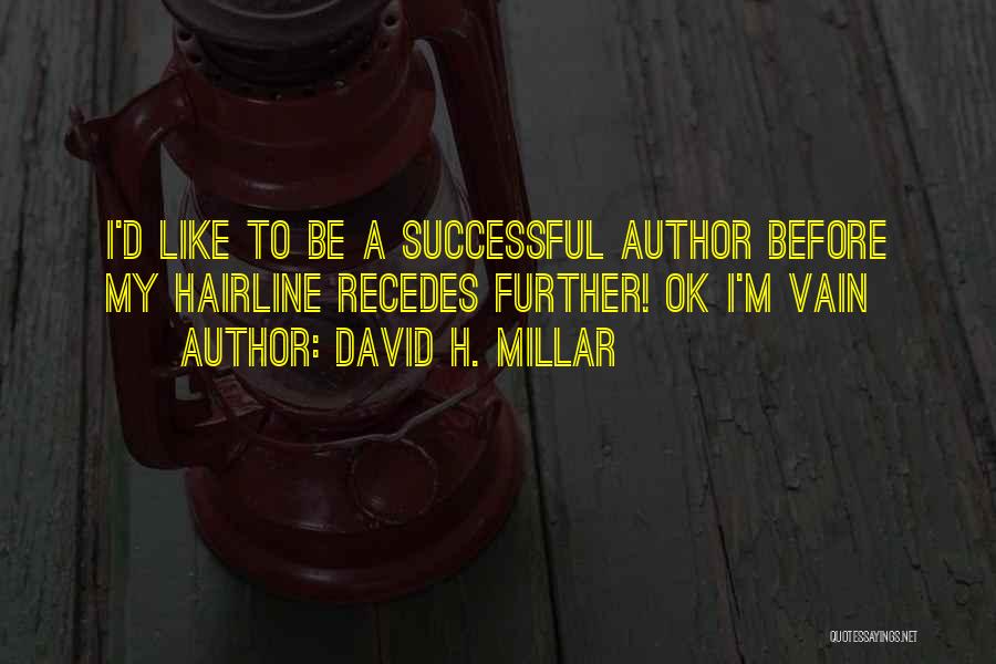 David H. Millar Quotes 2027890