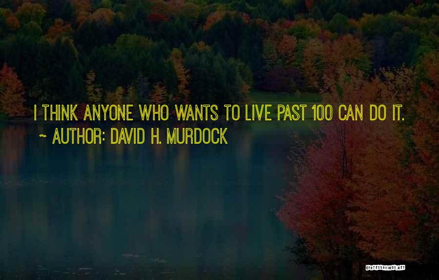 David H. Murdock Quotes 1047423