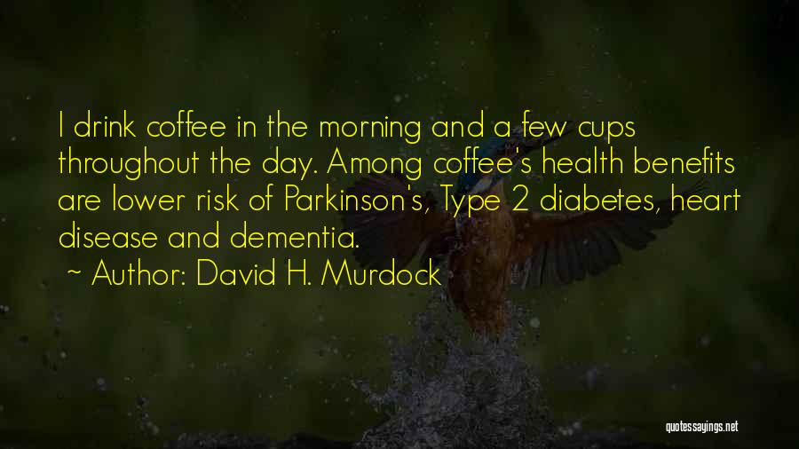 David H. Murdock Quotes 143691