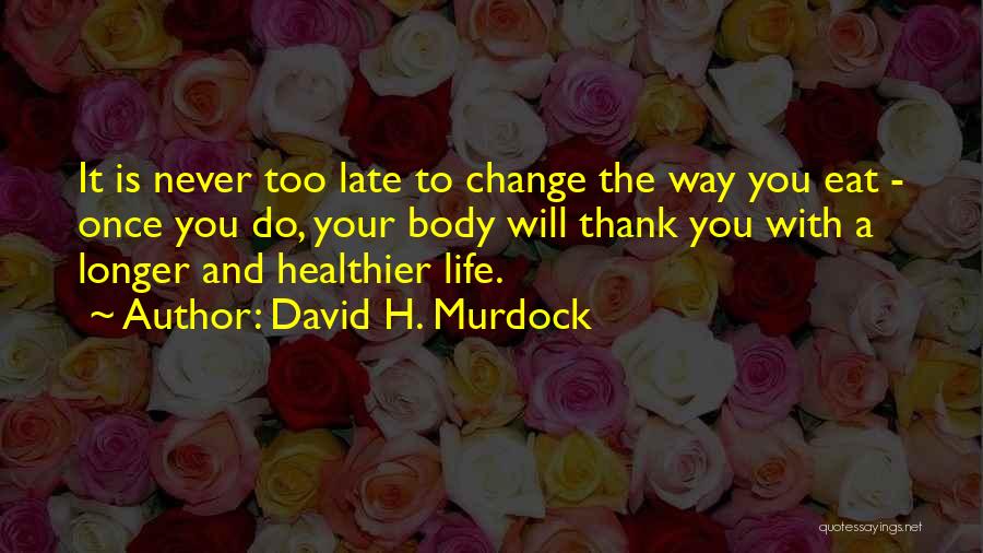 David H. Murdock Quotes 1755311