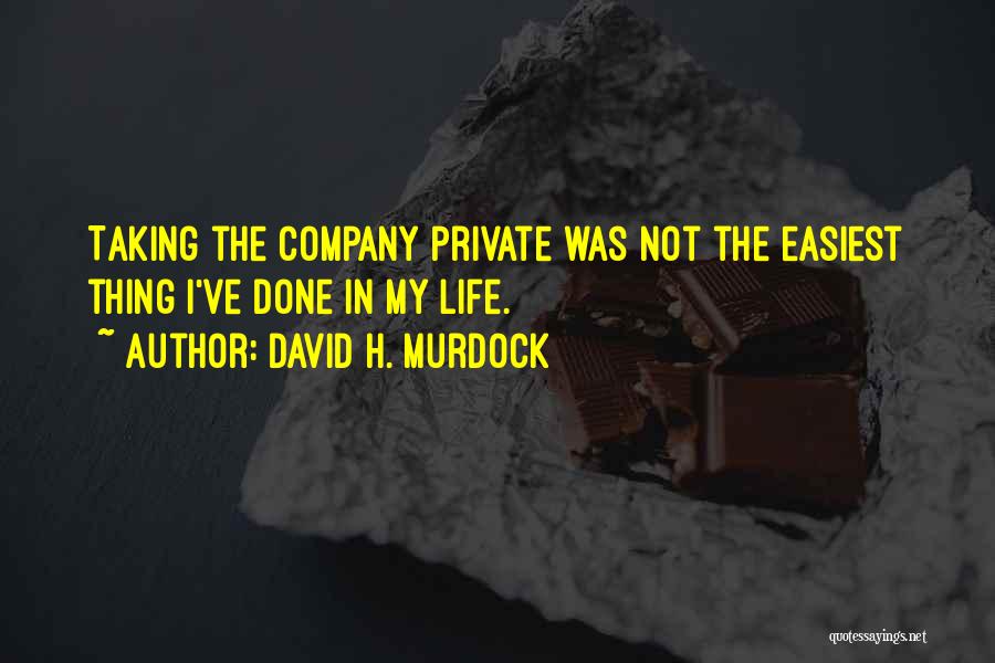 David H. Murdock Quotes 2057827