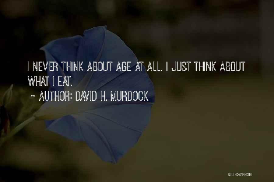 David H. Murdock Quotes 2207178