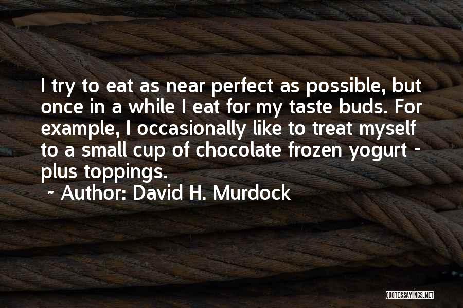 David H. Murdock Quotes 549532