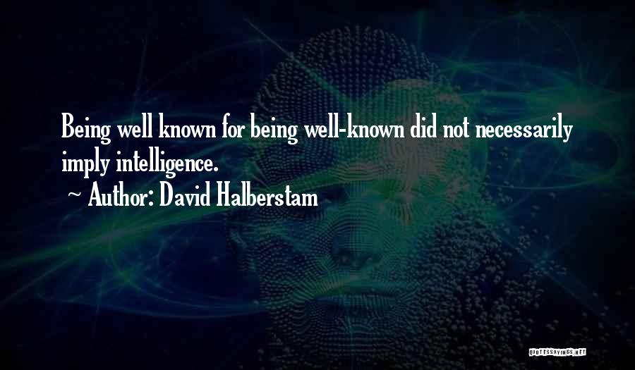 David Halberstam Quotes 1480007