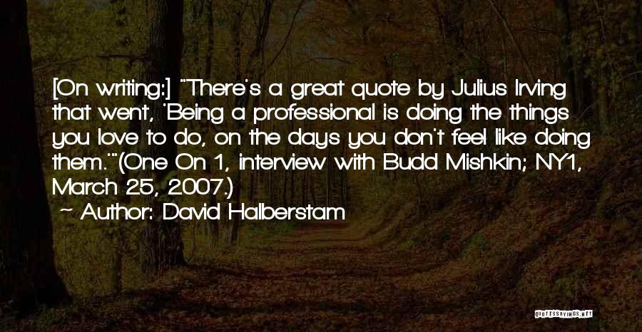 David Halberstam Quotes 1612081