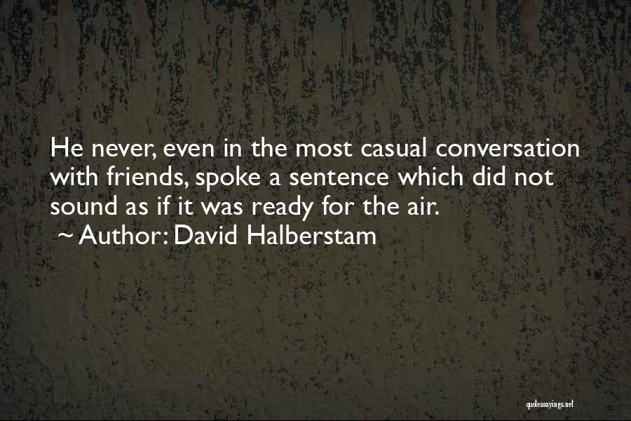 David Halberstam Quotes 1908381