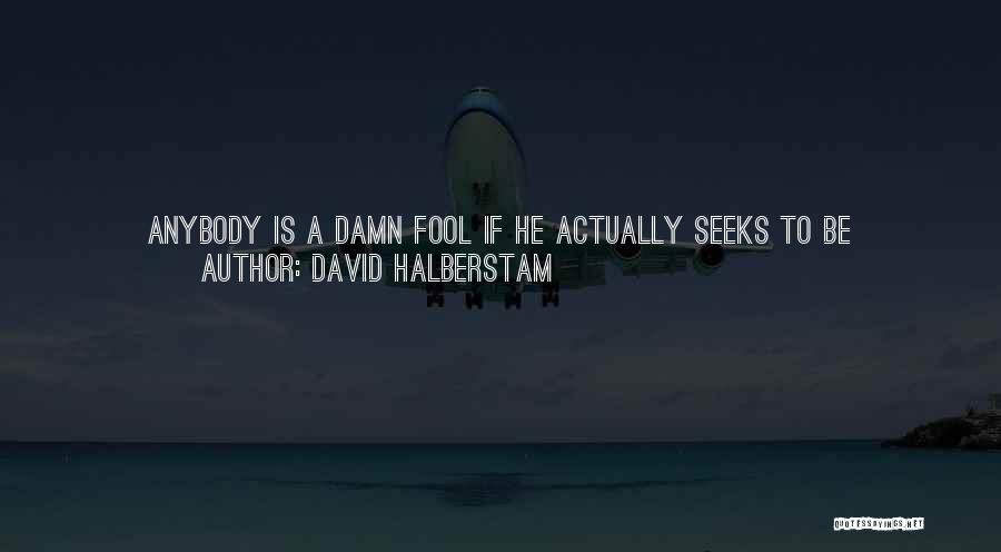 David Halberstam Quotes 1987951