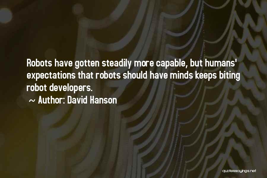 David Hanson Quotes 2265070