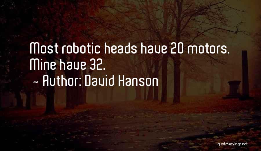 David Hanson Quotes 2270364