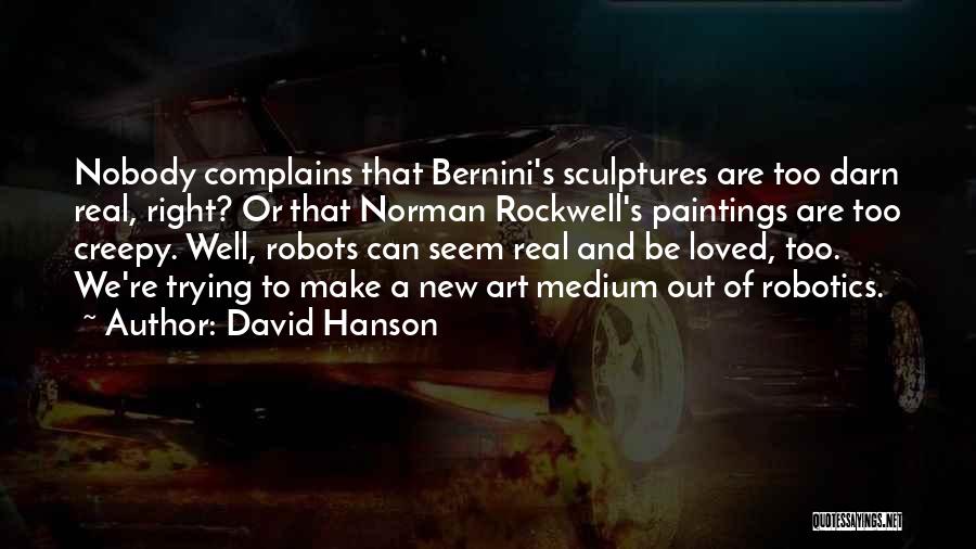 David Hanson Quotes 418320
