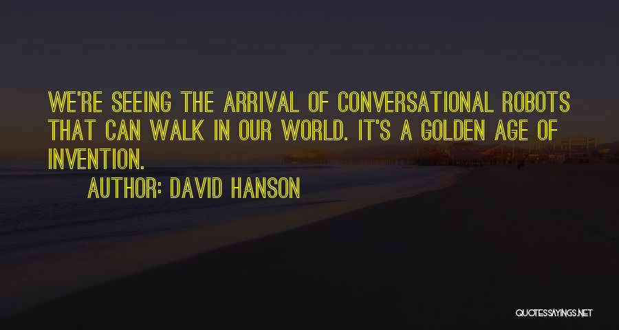 David Hanson Quotes 572965