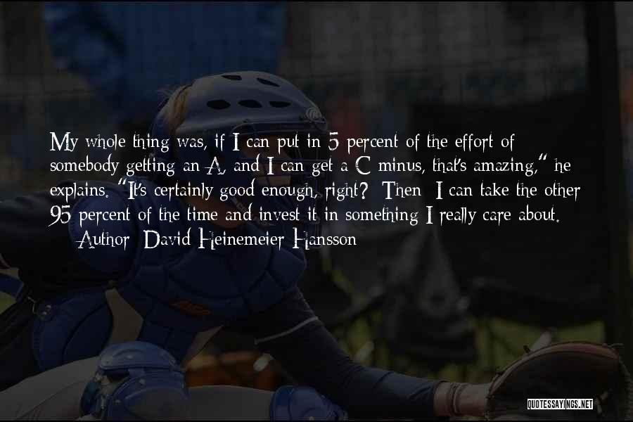 David Hansson Quotes By David Heinemeier Hansson