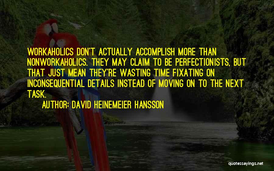 David Hansson Quotes By David Heinemeier Hansson