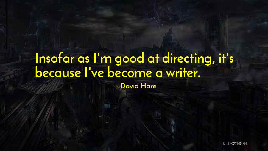 David Hare Quotes 1168872