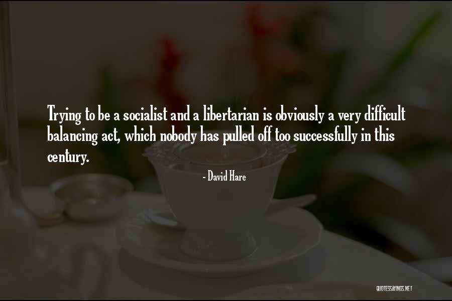 David Hare Quotes 1343165 David Hare Quotes 1343165