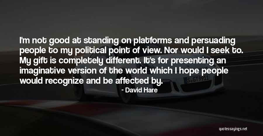 David Hare Quotes 571091 David Hare Quotes 571091