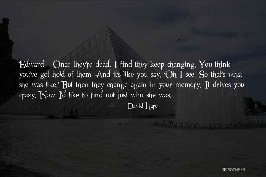 David Hare Quotes 965897 David Hare Quotes 965897