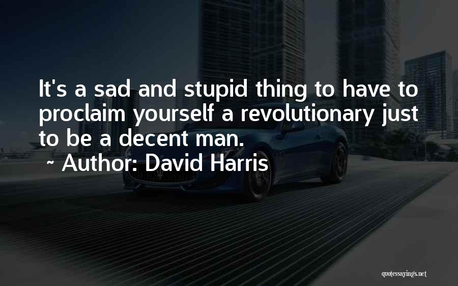 David Harris Quotes 1225508