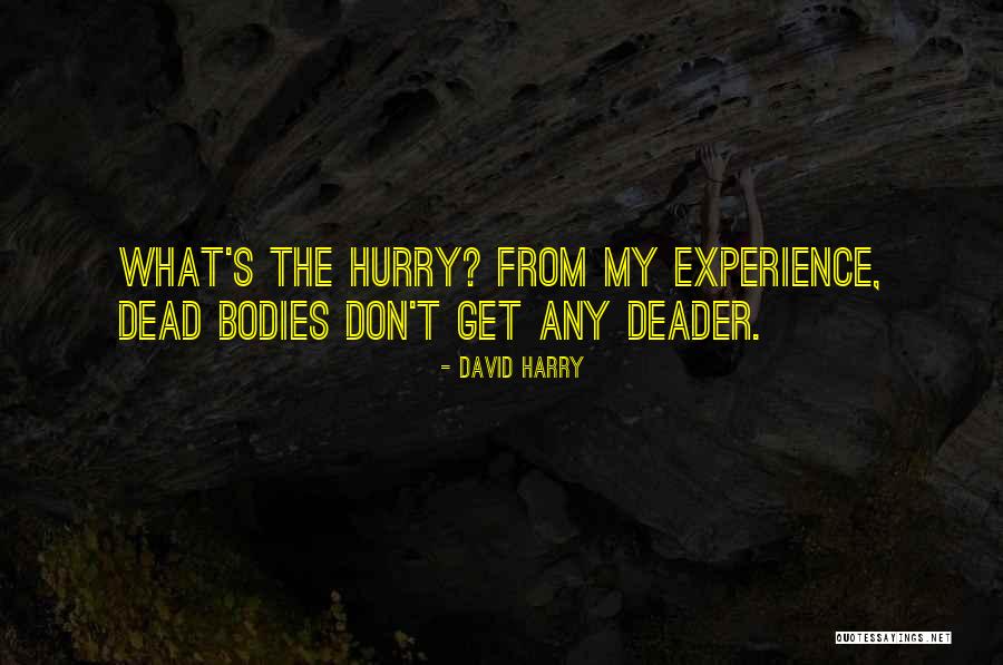 David Harry Quotes 1797877 David Harry Quotes 1797877
